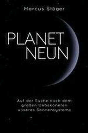 Planet Neun de Marcus Stöger