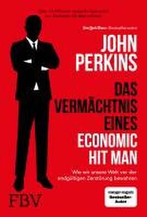 Das Vermächtnis eines Economic Hit Man de John Perkins