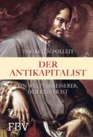 Der Antikapitalist de Thorsten Polleit