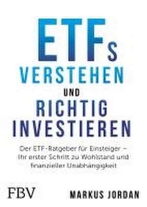 ETFs verstehen und richtig investieren de Markus Jordan