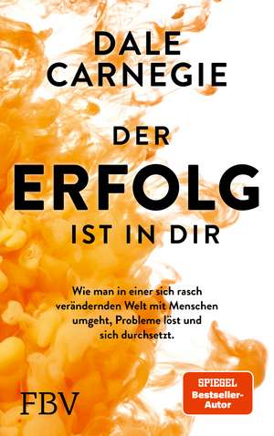 Der Erfolg ist in dir de Dale Carnegie