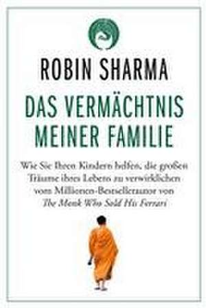 Das Vermächtnis meiner Familie de Robin Sharma