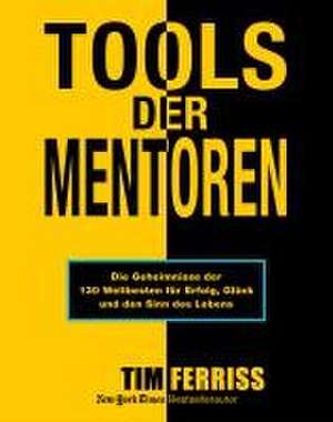 Tools der Mentoren de Tim Ferriss