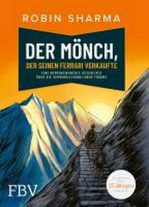 Der Mönch, der seinen Ferrari verkaufte de Robin Sharma