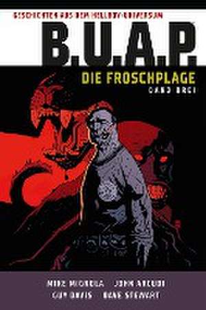 Geschichten aus dem Hellboy-Universum: B.U.A.P. Froschplage 3 de Mike Mignola