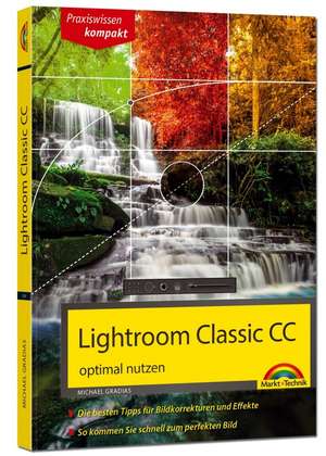 Lightroom Classic CC - optimal nutzen de Michael Gradias