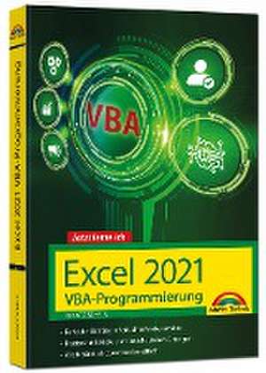 Excel VBA-Programmierung Makro-Programmierung für Microsoft 365, Excel 2021, 2019, 2016, 2013 de Ignatz Schels