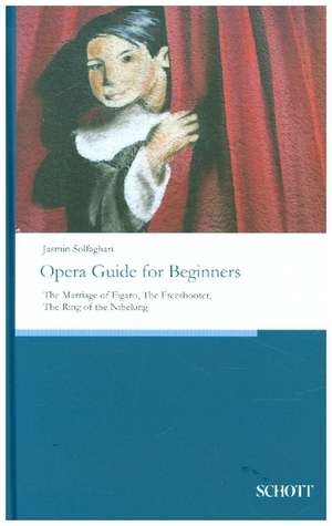 Opera Guide for Beginners de Jasmin Solfaghari