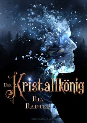 Der Kristallkönig de Ria Radtke