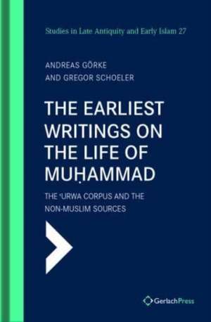 The Earliest Writings on the Life of Muhammad de Gregor Schoeler