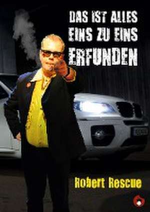 Das ist alles 1:1 erfunden de Robert Rescue