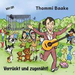 Baake, T: Verrückt und zugenäht! - Kinderliedergeschichten