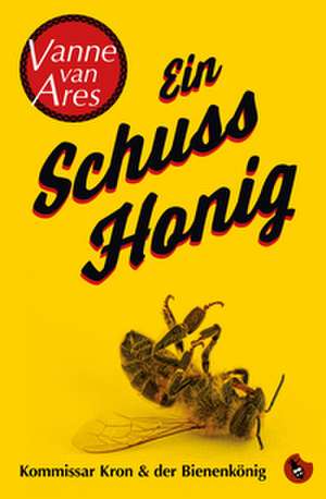 Ein Schuss Honig de Vanne van Ares