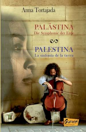 PALÄSTINA DIE SYMPHONIE DER ERDE - PALESTINA LA SINFONÍA DE LA TIERRA de Anna Tortajada