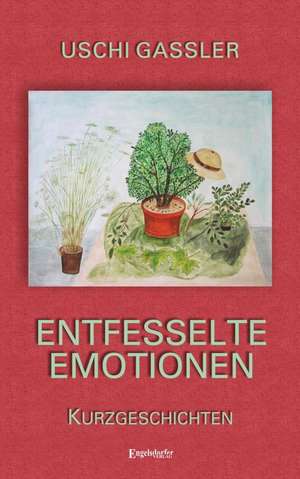 Entfesselte Emotionen de Uschi Gassler