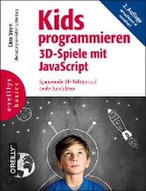 Kids programmieren 3D-Spiele mit JavaScript de Chris Strom