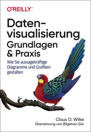 Datenvisualisierung - Grundlagen und Praxis de Claus O. Wilke