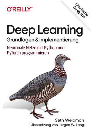 Deep Learning - Grundlagen und Implementierung de Seth Weidman