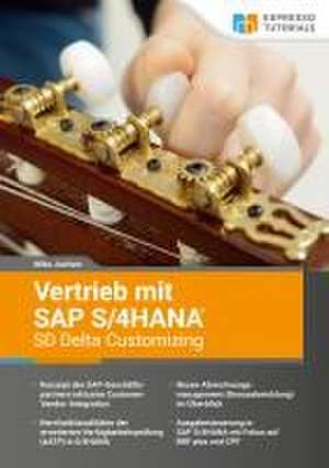 Vertrieb mit SAP S/4HANA - SD Delta Customizing de Mike Juchem