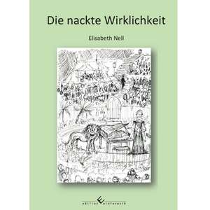 Die nackte Wirklichkeit de Elisabeth Nell