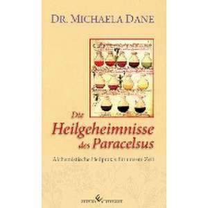 Die Heilgeheimnisse des Paracelsus de Michaela Dane