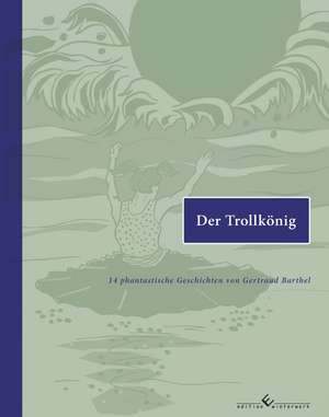 Der Trollkönig de Gertraud Barthel