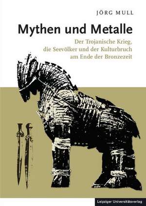 Mythen und Metalle de Jörg Mull