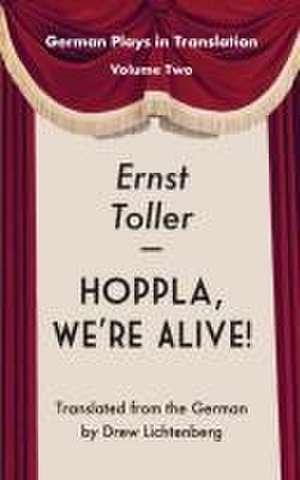 Hoppla, We're Alive! de Ernst Toller