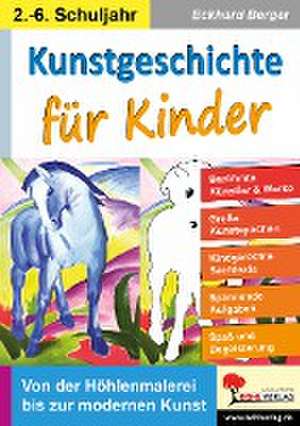 Kunstgeschichte für Kinder de Eckhard Berger