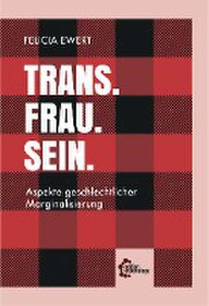 Trans. Frau. Sein. de Felicia Ewert