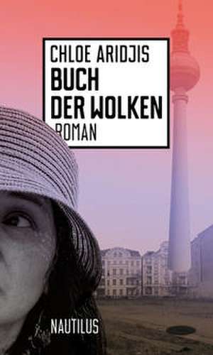 Buch der Wolken de Chloe Aridjis
