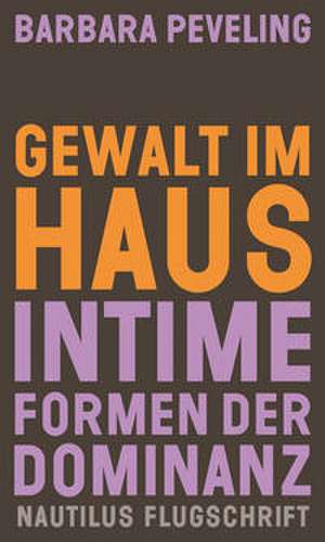 Gewalt im Haus de Barbara Peveling