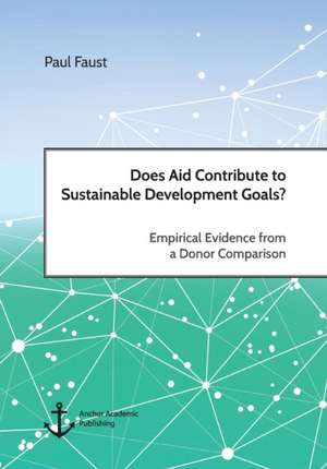 Does Aid Contribute to Sustainable Development Goals? Empirical Evidence from a Donor Comparison de Paul Faust