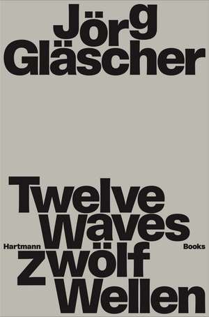 Jorg Glascher: Twelve Waves de Markus Runte