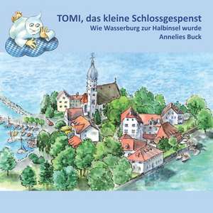 Tomi, das kleine Schlossgespenst de Annelies Buck