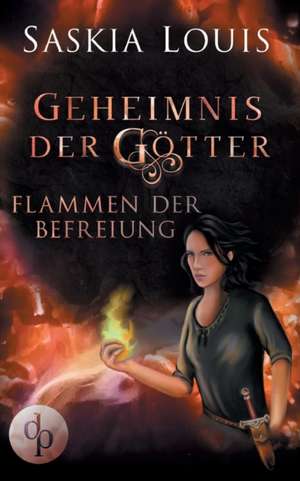 Flammen der Befreiung (Fantasy, Liebe, Abenteuer) de Saskia Louis