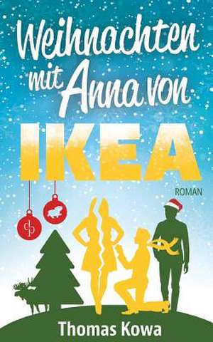 Mein Leben mit Anna von IKEA ¿ Verlobung (Humor) de Thomas Kowa