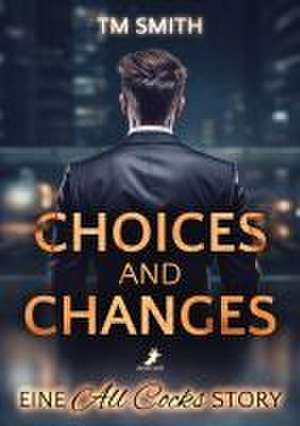 Choices and Changes de Tm Smith