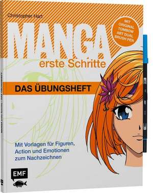 Manga Erste Schritte - Das Übungsheft mit original Tombow ABT Dual Brush Pen de Christopher Hart