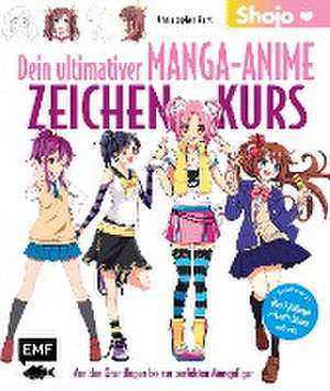 Dein ultimativer Manga-Anime-Zeichenkurs - Shojo - Von den Grundlagen bis zur perfekten Mangafigur de Christopher Hart