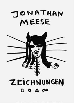 Jonathan Meese. Zeichnungen / Drawings Vol. I de Nicole Hackert