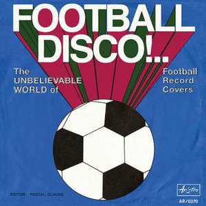 Football Disco! de Pascal Claude