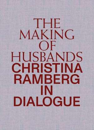 Making of Husbands. Christina Ramberg in Dialogue de Anna Gritz