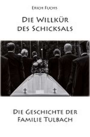Die Willkür des Schicksals de Erich Fuchs
