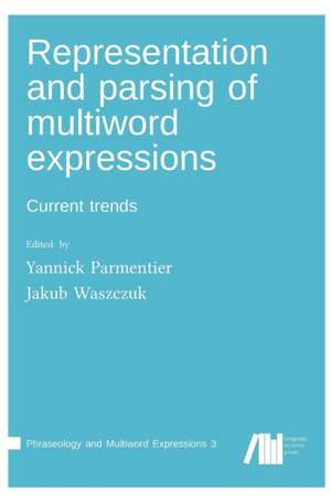 Representation and parsing of multiword expressions de Yannick Parmentier