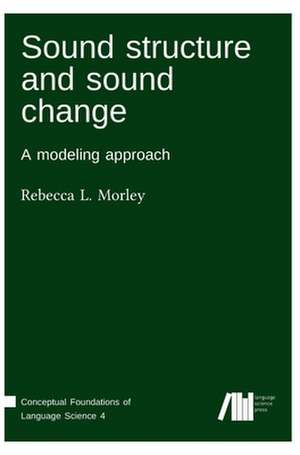 Sound structure and sound change de Rebecca Morley