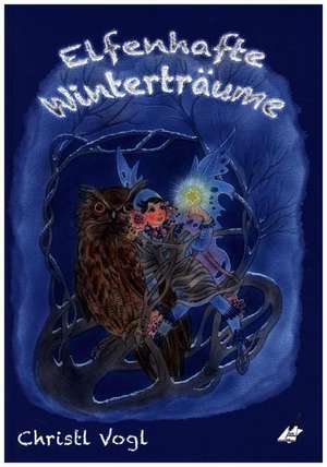 Elfenhafte Winterträume de Christl Vogl