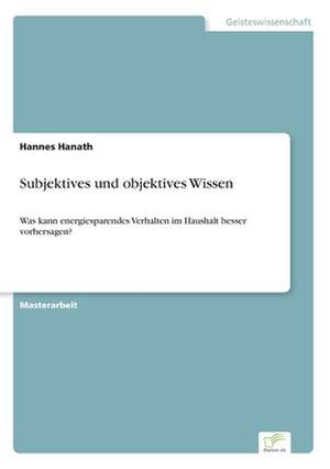 Subjektives und objektives Wissen de Hannes Hanath