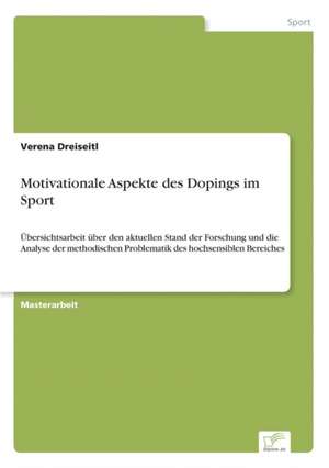 Motivationale Aspekte des Dopings im Sport de Verena Dreiseitl