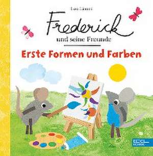 Frederick und seine Freunde - Erste Formen und Farben de Leo Lionni